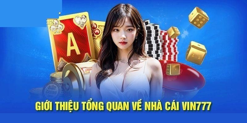 Sơ lược vài nét tổng quan về sân chơi Vin777