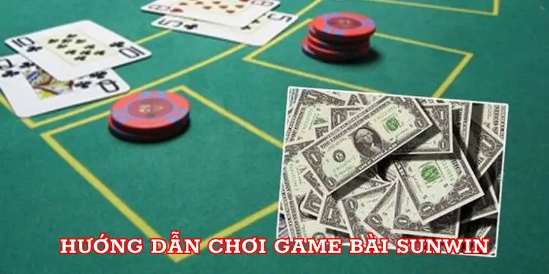 Hướng dẫn chơi Game Bài Sunwin