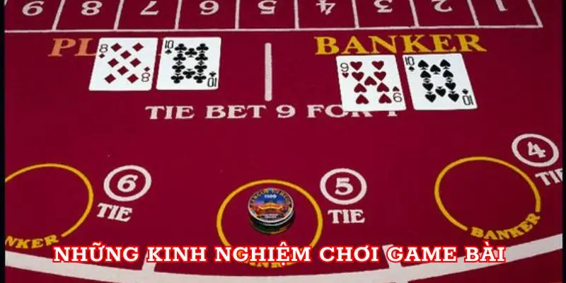 Những kinh nghiệm chơi Game Bài