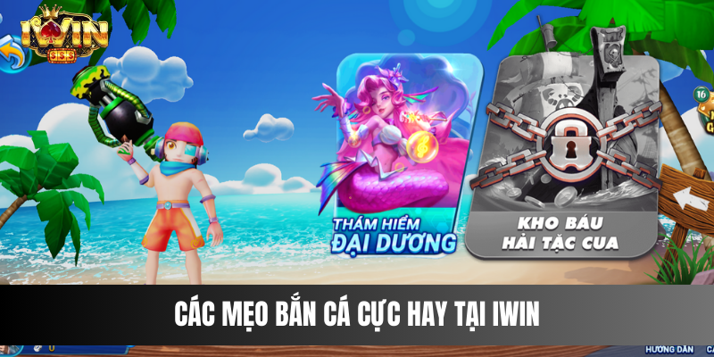 Các mẹo bắn cá cực hay tại IWIN