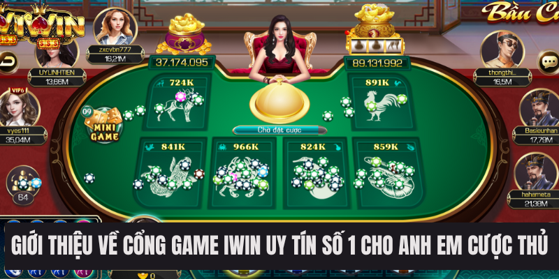 Giới thiệu về cổng game IWIN uy tín số 1 cho anh em cược thủ